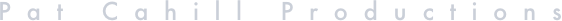 Pat Cahill Productions